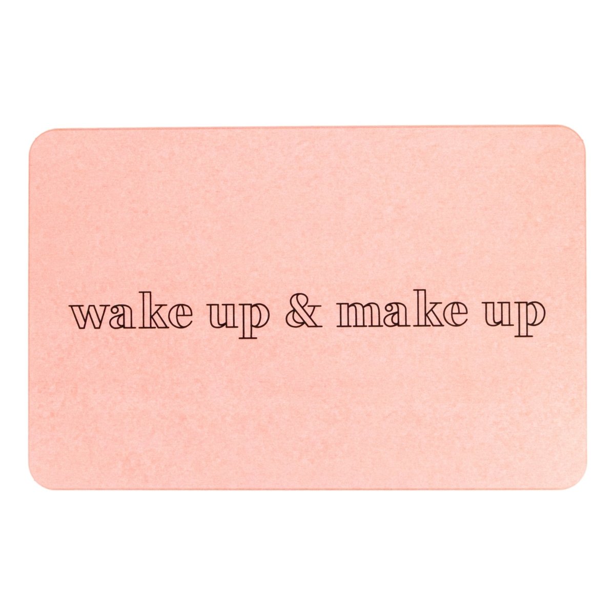 Wake up & Make up Bathmat - Minimalist Bathroom Decor - Teenage Girl Gifts - Makeup Lover Bathmat - Pink Stone Non Slip Bath Mat - 39X60Cm - Slips Away - 1344506927 -